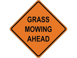 Grass Mowing Ahead Sign